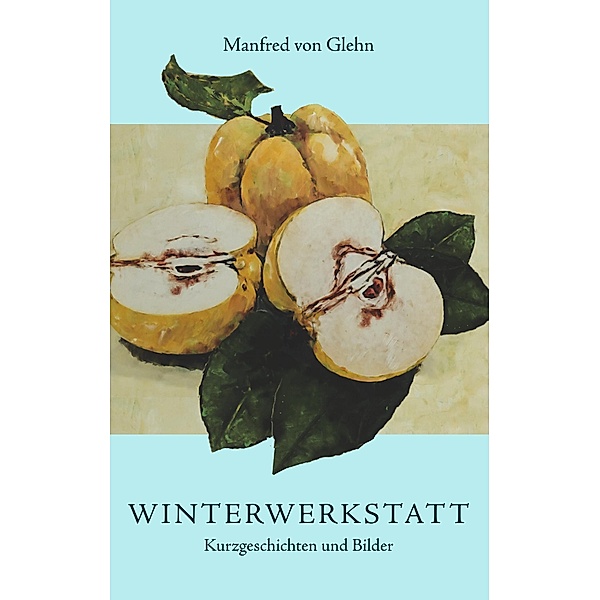 Winterwerkstatt, Manfred von Glehn
