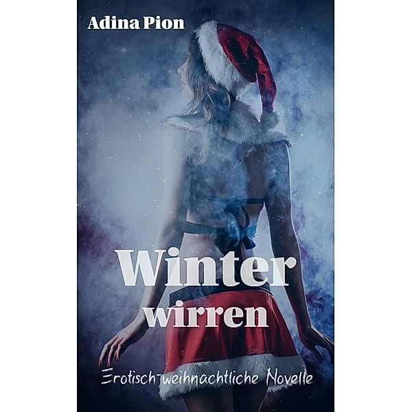 Winterwirren, Adina Pion