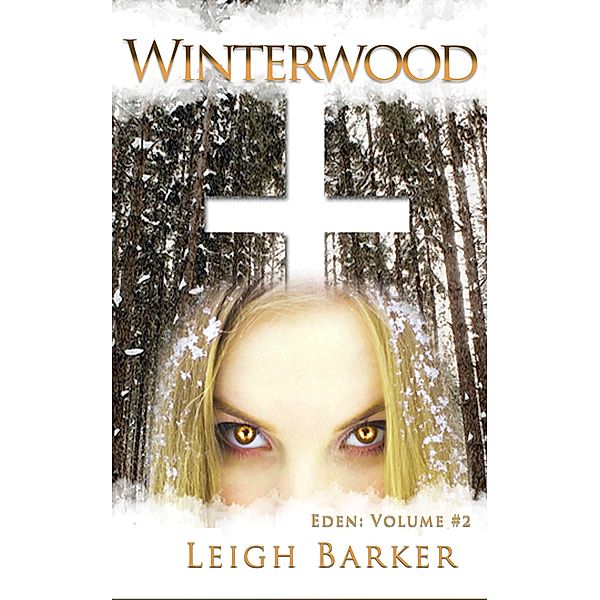 Winterwood: Eden Volume #2 / Leigh Barker, Leigh Barker