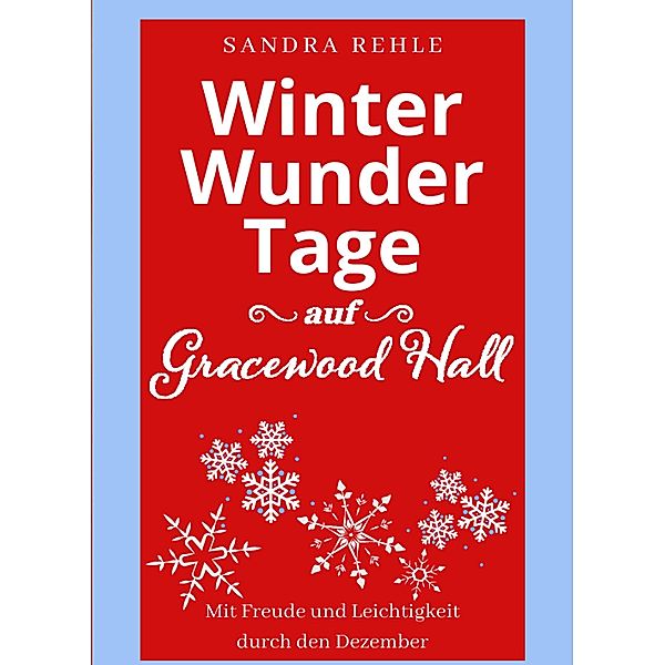 WinterWunderTage auf Gracewood Hall, Sandra Rehle