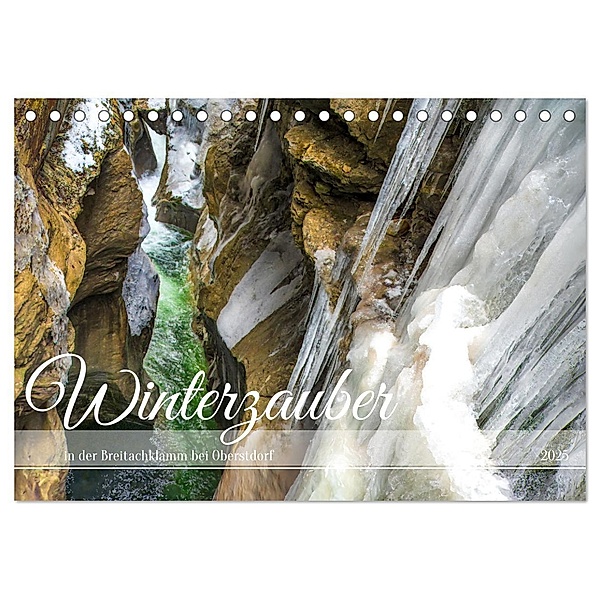 Winterzauber in der Breitachklamm bei Oberstdorf (Tischkalender 2025 DIN A5 quer), CALVENDO Monatskalender, Calvendo, Astrid Ziemer