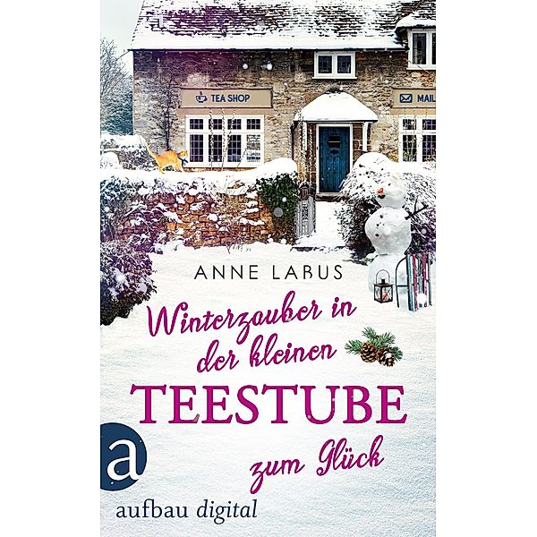 Winterzauber in der kleinen Teestube zum Glück, Anne Labus