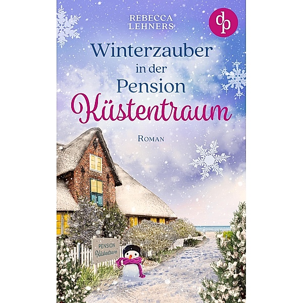Winterzauber in der Pension Küstentraum / Küstentraum-Reihe Bd.2, Rebecca Lehners