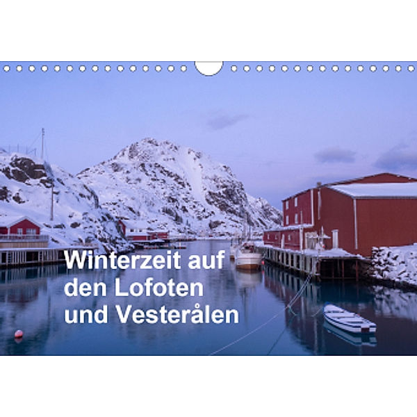 Winterzeit auf den Lofoten und Vesterålen (Wandkalender 2021 DIN A4 quer), Christiane Timm