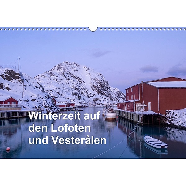 Winterzeit auf den Lofoten und Vesterålen (Wandkalender 2021 DIN A3 quer), Christiane Timm