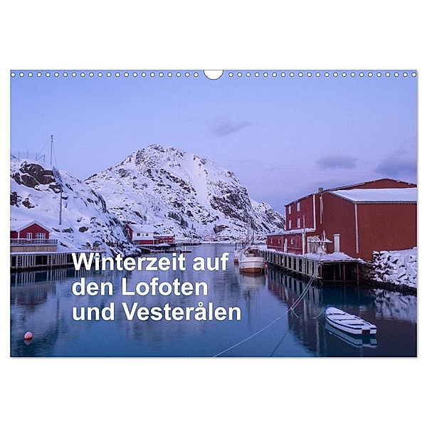 Winterzeit auf den Lofoten und Vesterålen (Wandkalender 2024 DIN A3 quer), CALVENDO Monatskalender, Christiane Timm