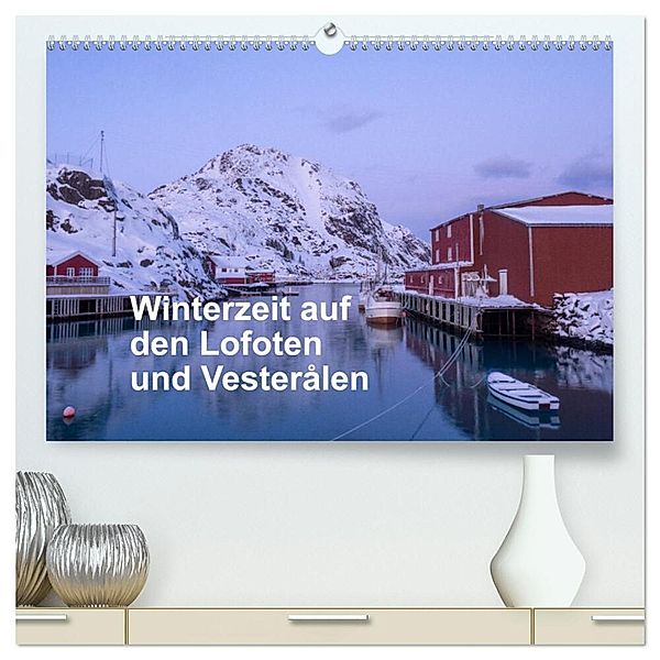 Winterzeit auf den Lofoten und Vesterålen (hochwertiger Premium Wandkalender 2025 DIN A2 quer), Kunstdruck in Hochglanz, Calvendo, Christiane Timm