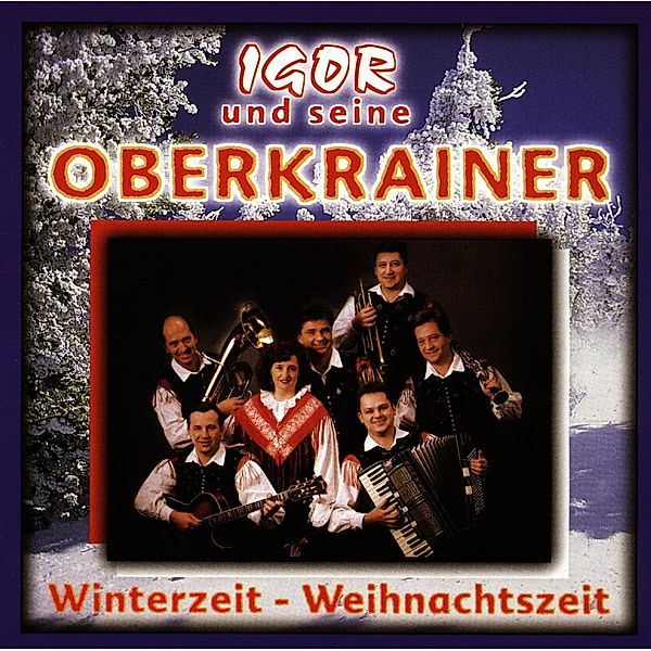 Winterzeit - Weihnachtszeit, Igor und seine Oberkrainer