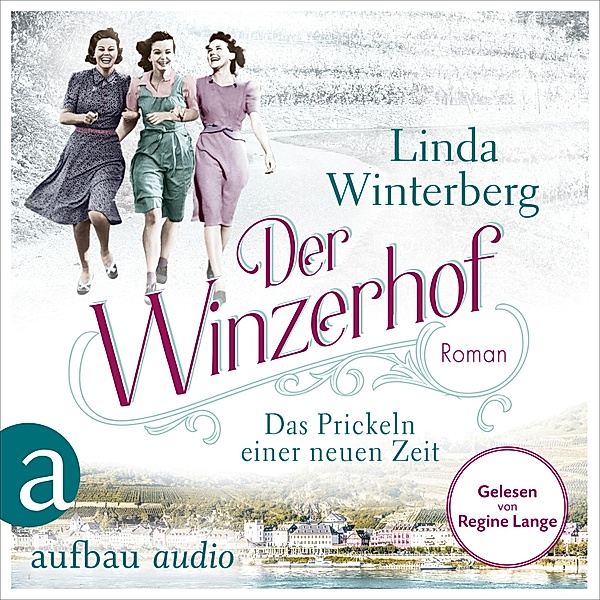 Winzerhof-Saga - 1 - Der Winzerhof - Das Prickeln einer neuen Zeit, Linda Winterberg