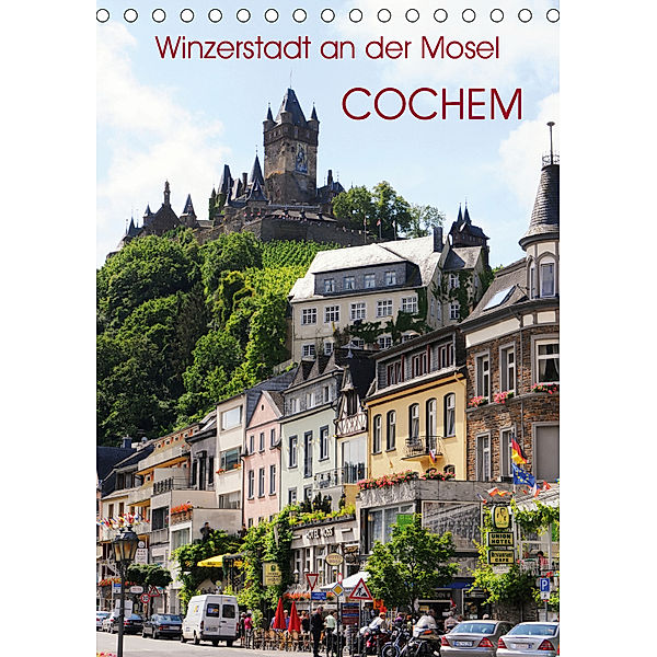 Winzerstadt an der Mosel - Cochem (Tischkalender 2019 DIN A5 hoch), Anja Frost