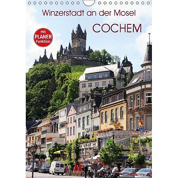 Winzerstadt an der Mosel - Cochem (Wandkalender 2017 DIN A4 hoch), Anja Frost