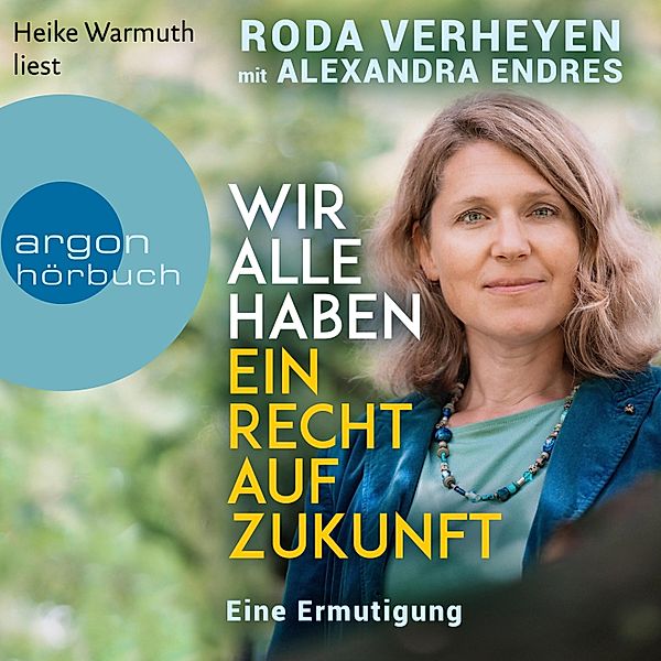 Wir alle haben ein Recht auf Zukunft, Alexandra Endres, Roda Verheyen