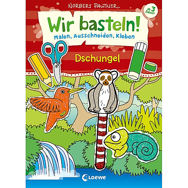 Wir basteln! - Malen, Ausschneiden, Kleben / Wir basteln! - Malen, Ausschneiden, Kleben - Dschungel