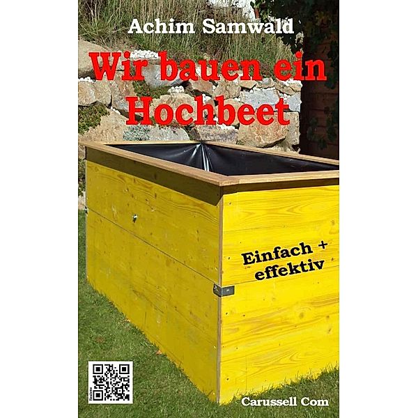 Wir bauen ein Hochbeet, Achim Samwald