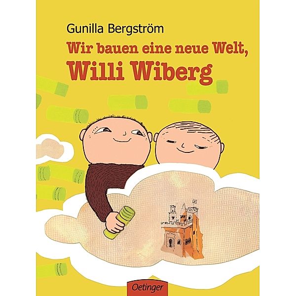 Wir bauen eine neue Welt, Willi Wiberg, Gunilla Bergström