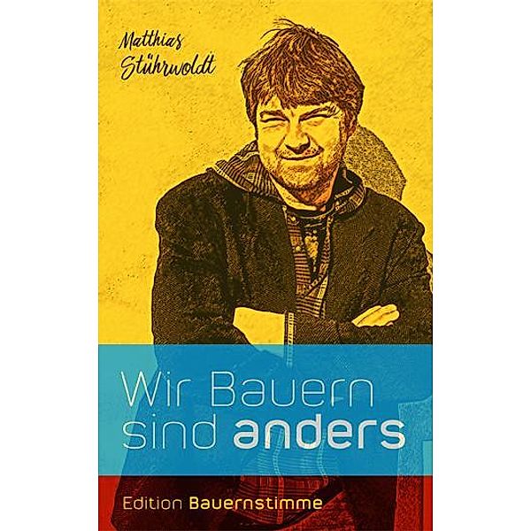 Wir Bauern sind anders, Matthias Stührwoldt