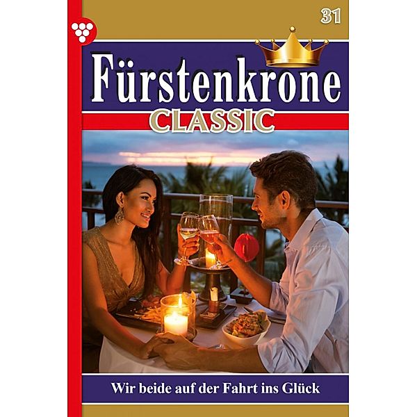 Wir beide auf der Fahrt ins Glück / Fürstenkrone Classic Bd.31, Laura Martens