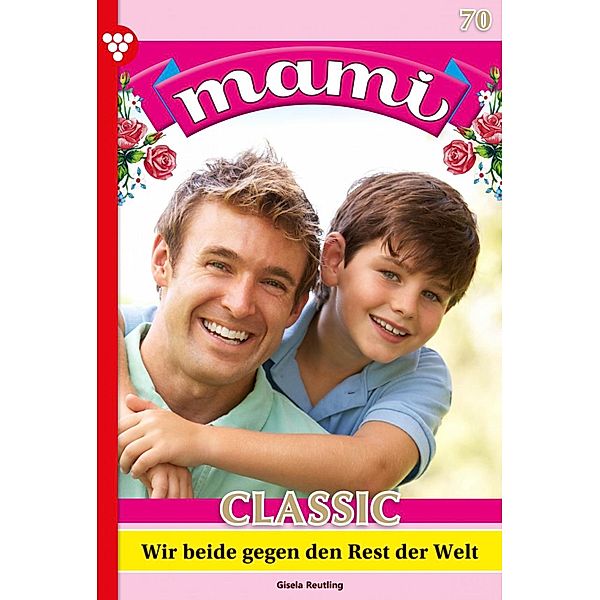 Wir beide gegen den Rest der Welt / Mami Classic Bd.70, Annette Mansdorf