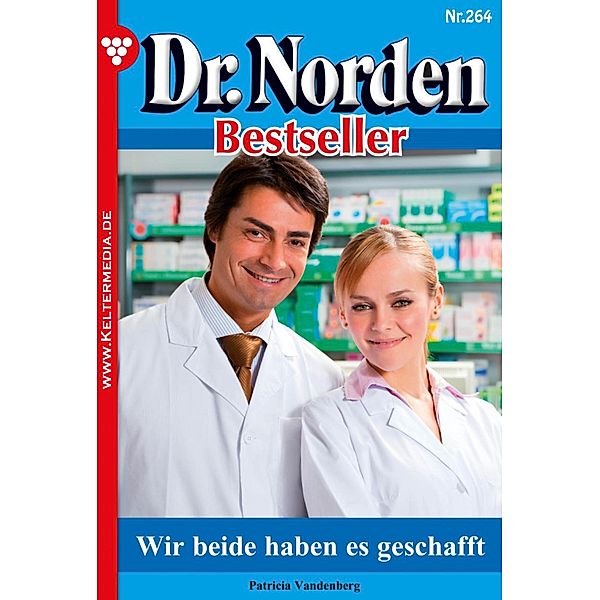 Wir beide haben es geschafft / Dr. Norden Bestseller Bd.264, Patricia Vandenberg