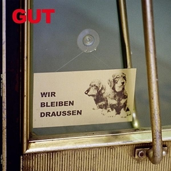 Wir Bleiben Draussen (Vinyl), Gut
