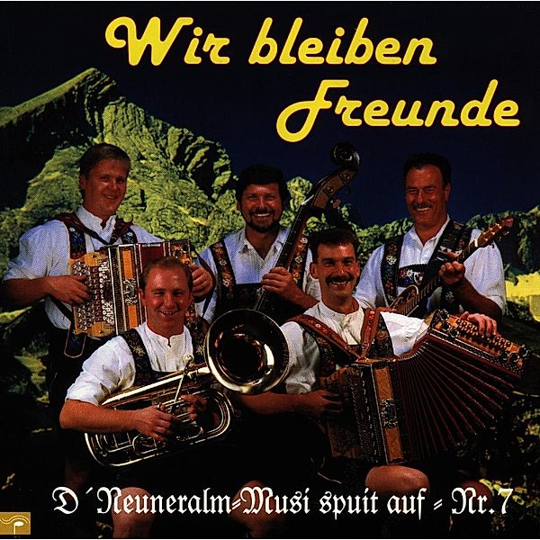 Wir Bleiben Freunde, NEUNERALM MUSI Nr.7