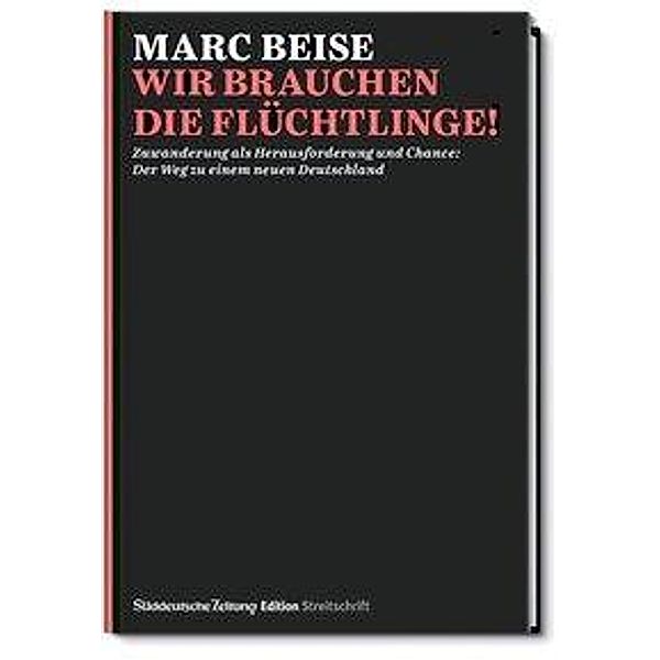 Wir brauchen die Flüchtlinge!, Marc Beise