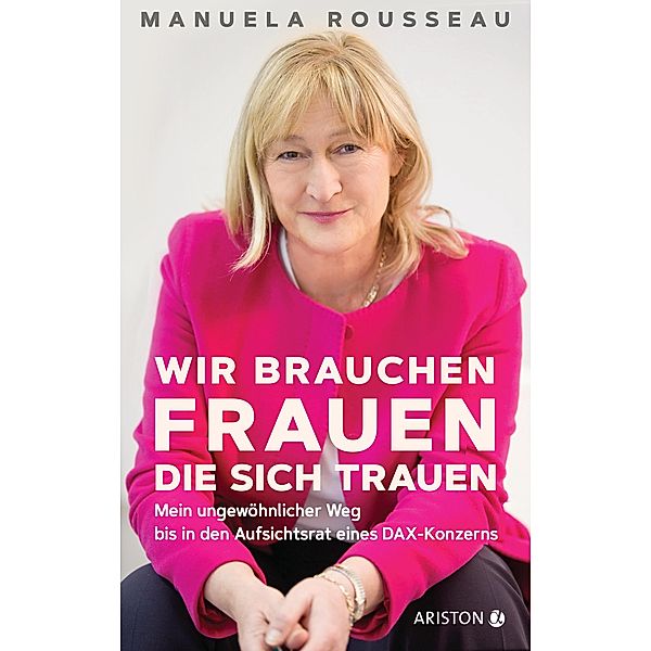 Wir brauchen Frauen, die sich trauen, Manuela Rousseau