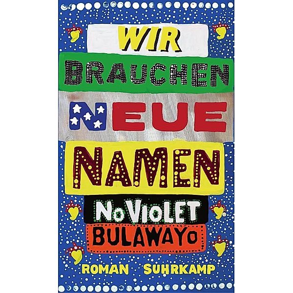 Wir brauchen neue Namen, NoViolet Bulawayo