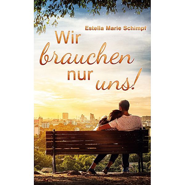 Wir brauchen nur uns, Estella Marie Schimpf