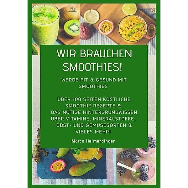 Wir brauchen Smoothies!, Marco Heimerdinger