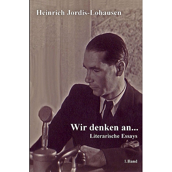 Wir denken an ....., Heinrich Jordis-Lohausen