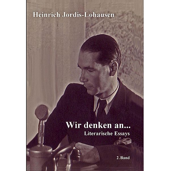 Wir denken an ....... / Wir denken an.... Bd.2, Heinrich Jordis-Lohausen