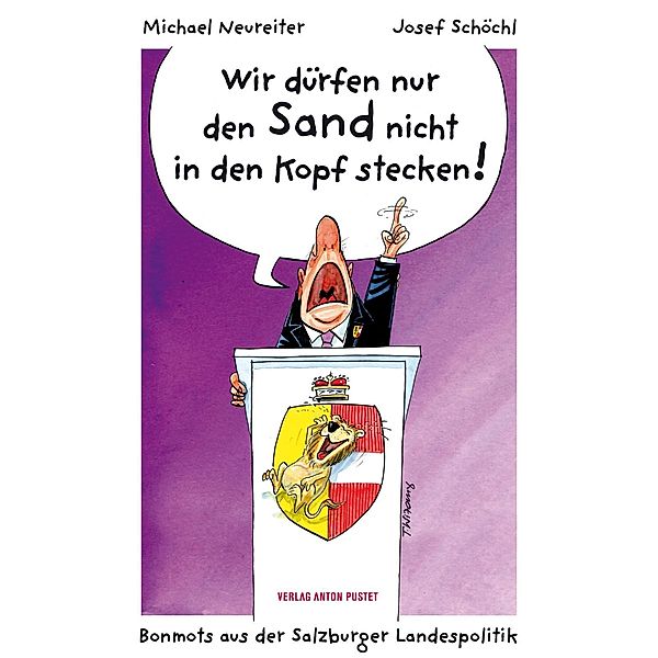 Wir dürfen nur den Sand nicht in den Kopf stecken!, Michael Neureiter, Josef Schöchl