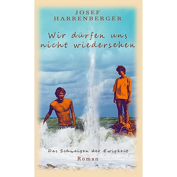 Wir dürfen uns nicht wiedersehen, Josef Harrenberger