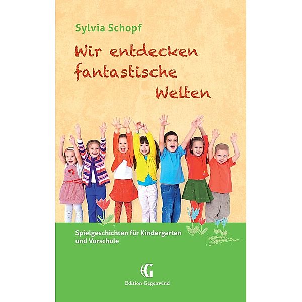 Wir entdecken fantastische Welten, Sylvia Schopf