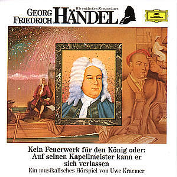 Wir Entdecken Komponisten - Händel: Kein Feuerwerk, Uwe Kraemer