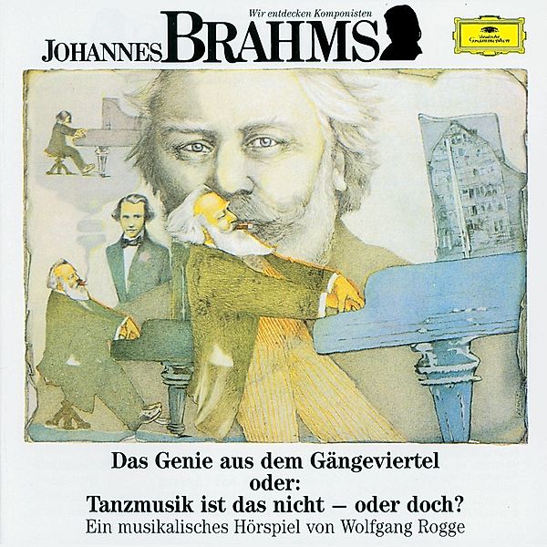 Wir entdecken Komponisten - Johannes Brahms, Rogge, Quadflieg, Arrau, Kempff, Abbado, Fricsay