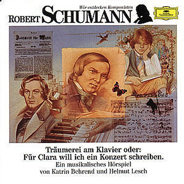 Wir entdecken Komponisten - Robert Schumann, Katrin Behrend, Helmut Lesch