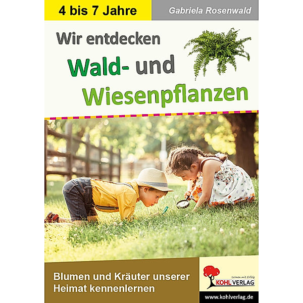 Wir entdecken Wald- und Wiesenpflanzen, Gabriela Rosenwald