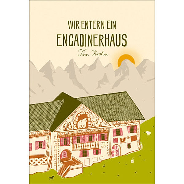 Wir entern ein Engadinerhaus, Tim Krohn