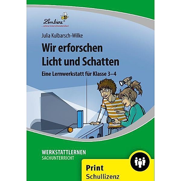 Wir erforschen Licht und Schatten, m. 1 CD-ROM, m. 1 Beilage, Julia Kulbarsch-Wilke