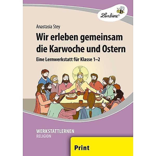 Wir erleben gemeinsam die Karwoche und Ostern, Anastasia Stey