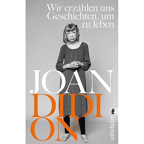 Wir erzählen uns Geschichten, um zu leben / Ullstein eBooks, Joan Didion