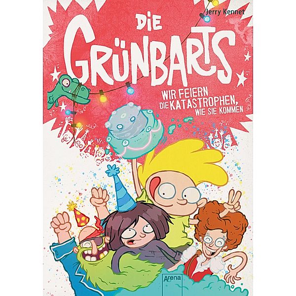 Wir feiern die Katastrophen, wie sie kommen / Die Grünbarts Bd.4, Jerry Kennet