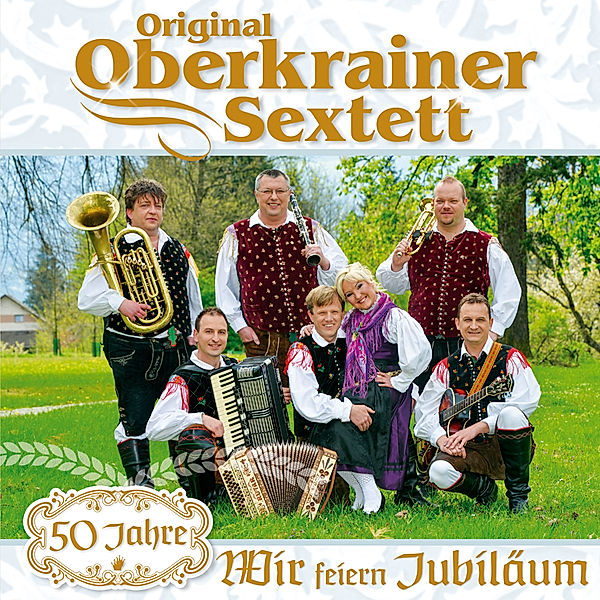 Wir Feiern Jubiläum-50 Jahre, Original Oberkrainer Sextett