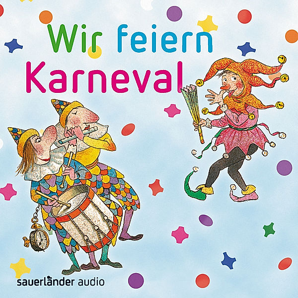 Wir feiern Karneval, CD, Fredrik Vahle, Klaus W. Hoffmann, Klaus Neuhaus, Jürgen Treyz, Thomas Lotz