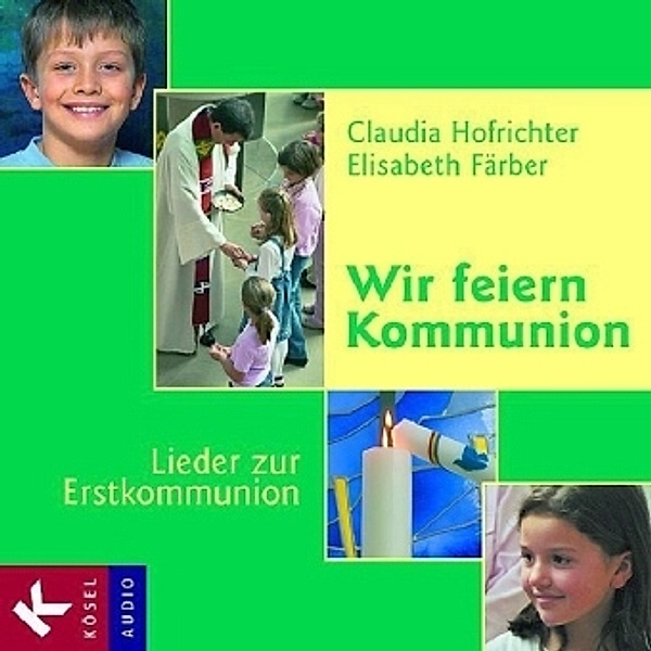 Wir feiern Kommunion, 1 Audio-CD, Claudia Hofrichter, Elisabeth Färber