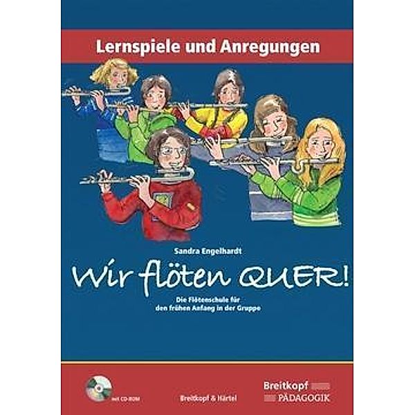 Wir flöten quer. Lernspiele und Anregungen, m. 1 CD-ROM, Sandra Engelhardt