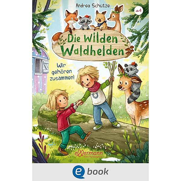 Wir gehören zusammen! / Die wilden Waldhelden Bd.6, Andrea Schütze