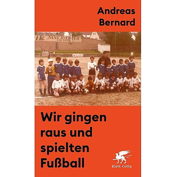 Wir gingen raus und spielten Fussball, Andreas Bernard